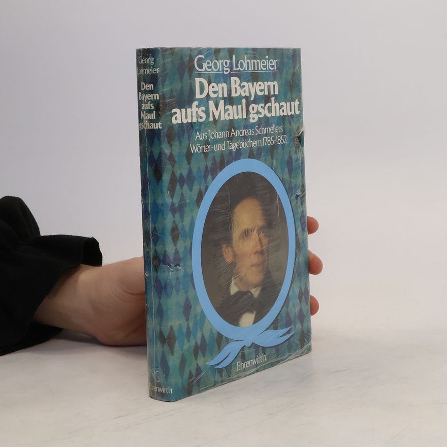 Georg Lohmeier Den Bayern aufs Maul g'schaut