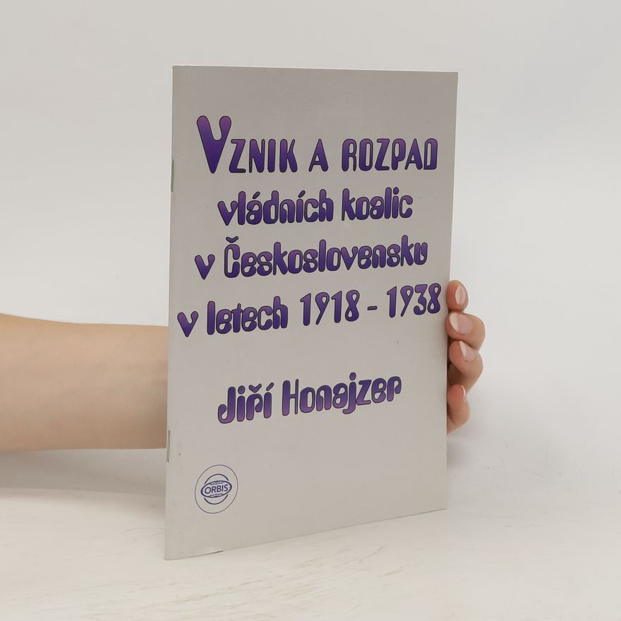 Jiří Honajzer Vznik a rozpad vládních koalic v Československu v letech 1918-1938