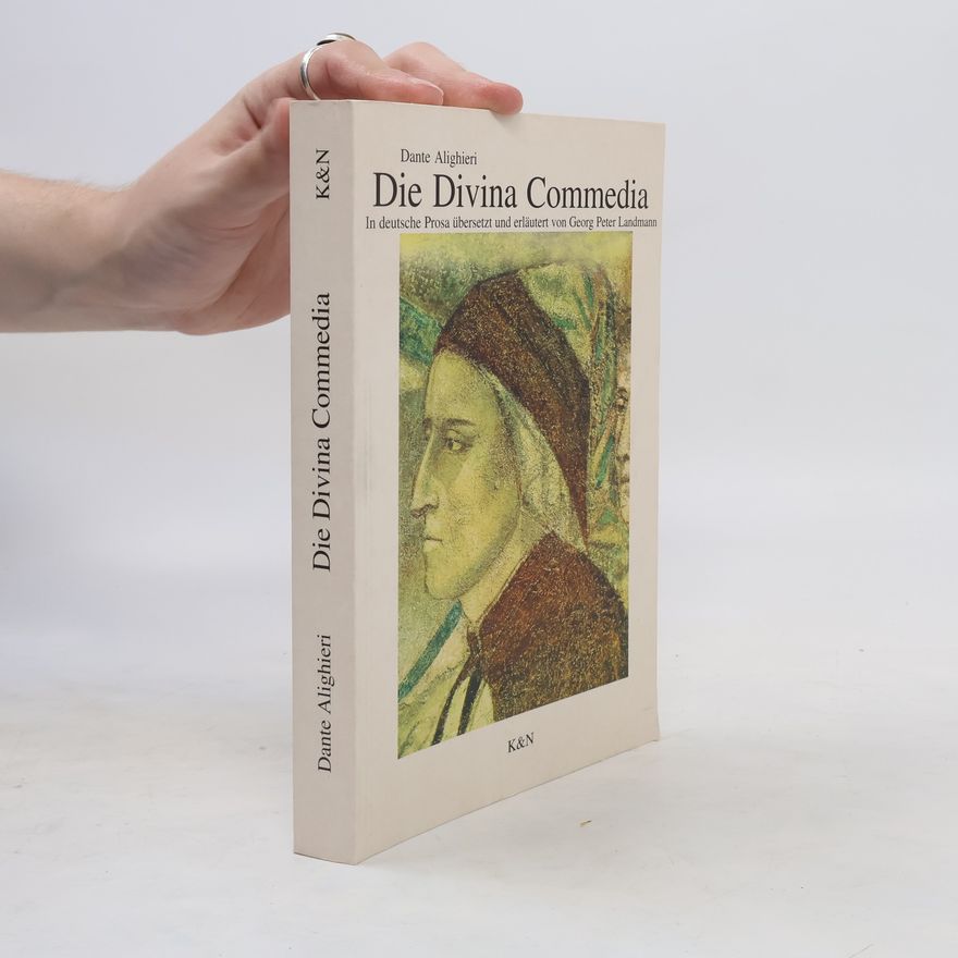 Dante Alighieri Die Divina Commedia In deutsche Prosa übersetzt und erläutert von Georg Peter Landmann