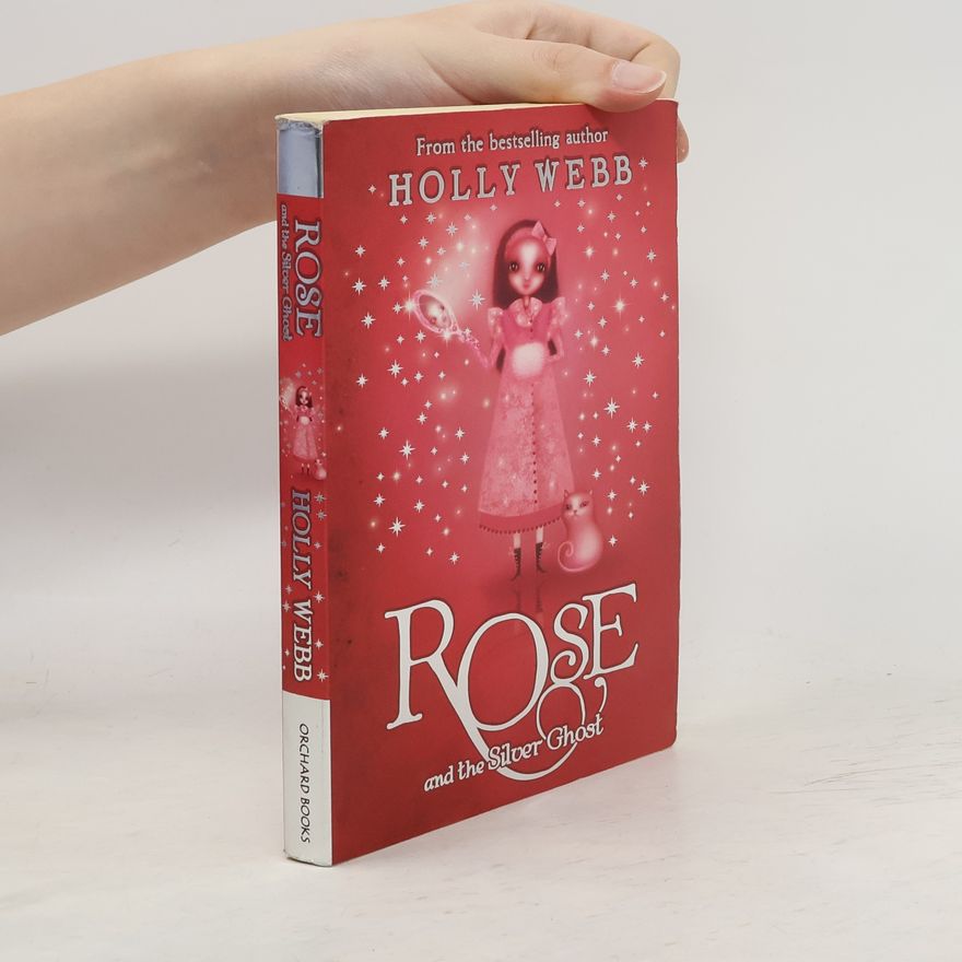 Holly Webb Rose and the Silver Ghost