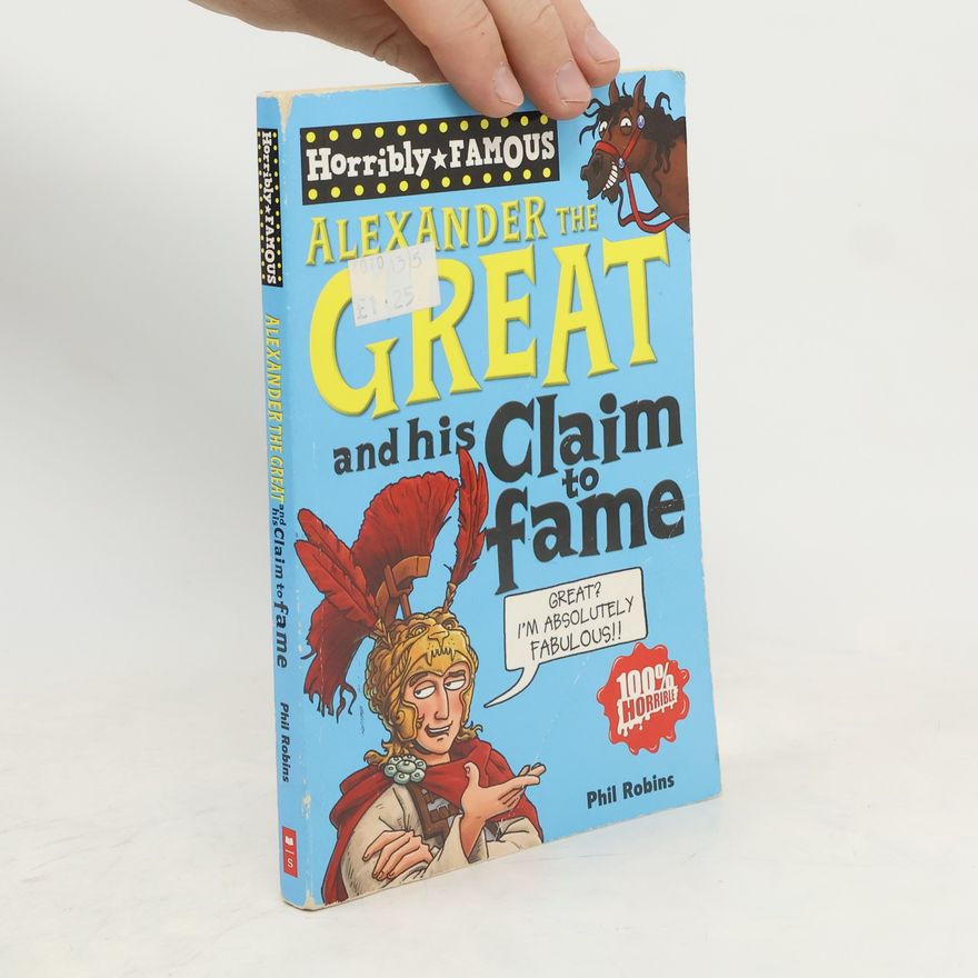 Phil Robins Alexander the Great and His Claim to Fame