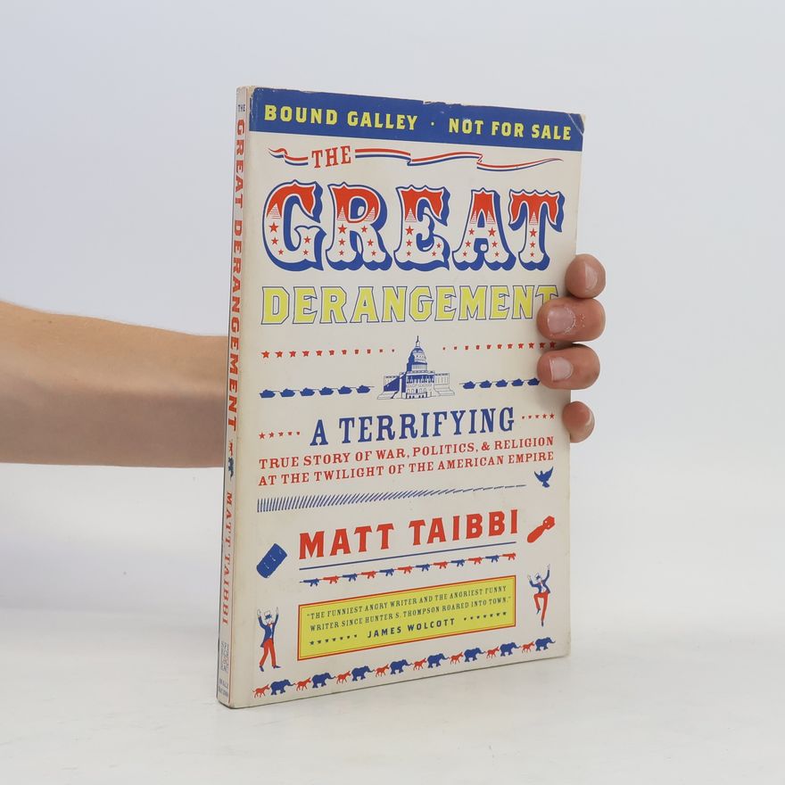 Matt Taibbi The Great Derangement