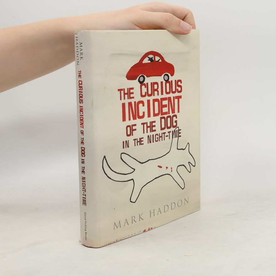 Mark Haddon The Curious Incident of the Dog in the Night-time