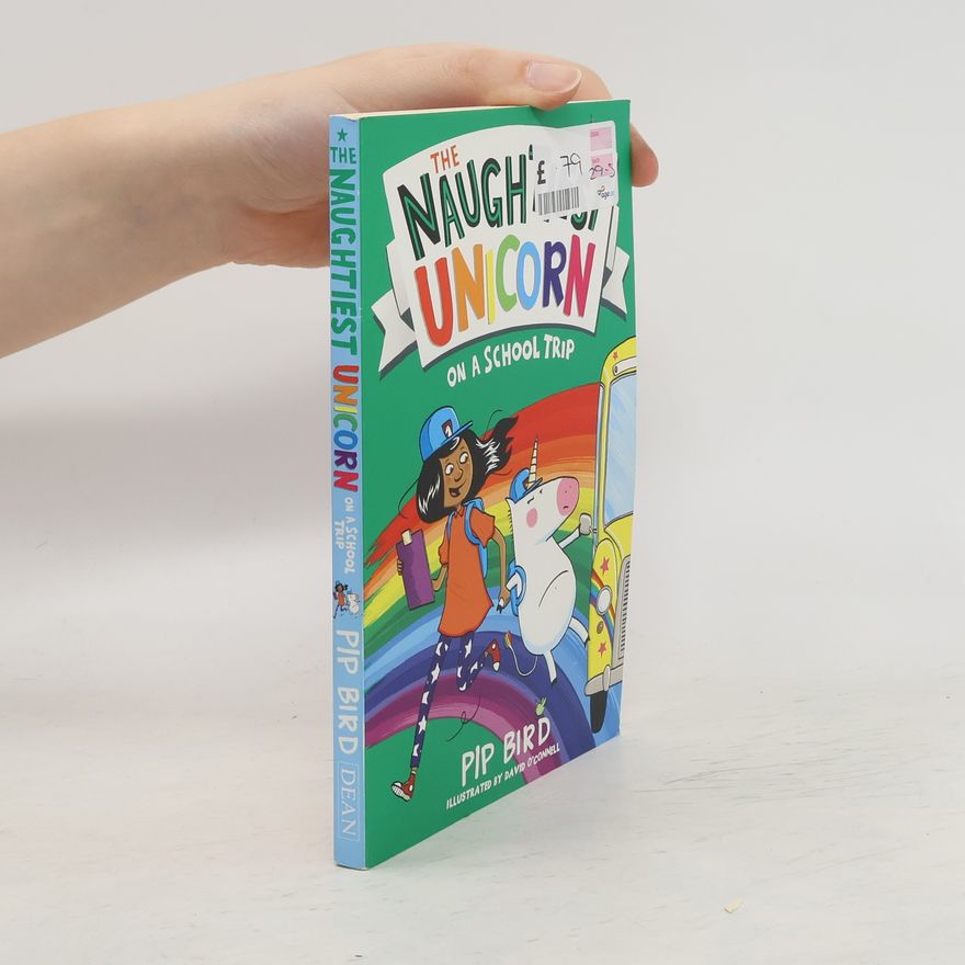 Pip Bird The Naughtiest Unicorn on a School Trip
