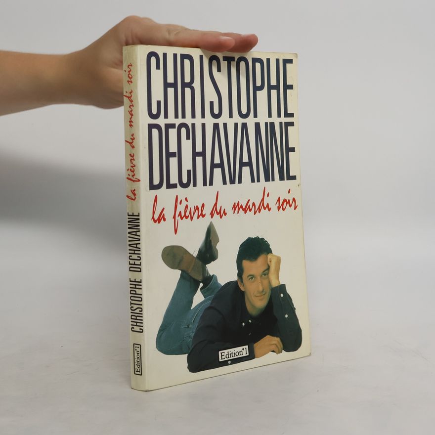 Christophe Dechavanne La fièvre du mardi soir