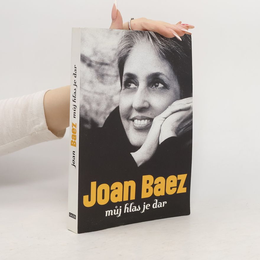 Joan Baez Můj hlas je dar: Vzpomínky