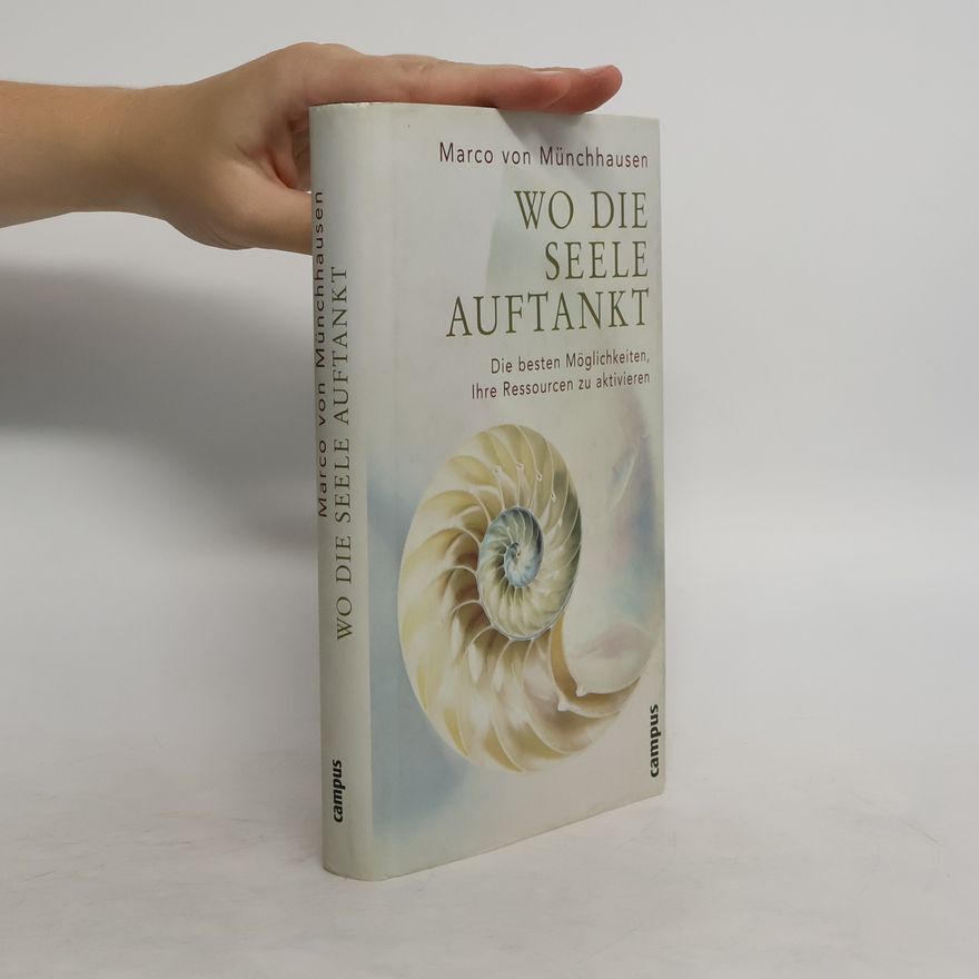 Marco von Münchhausen Wo die Seele auftankt