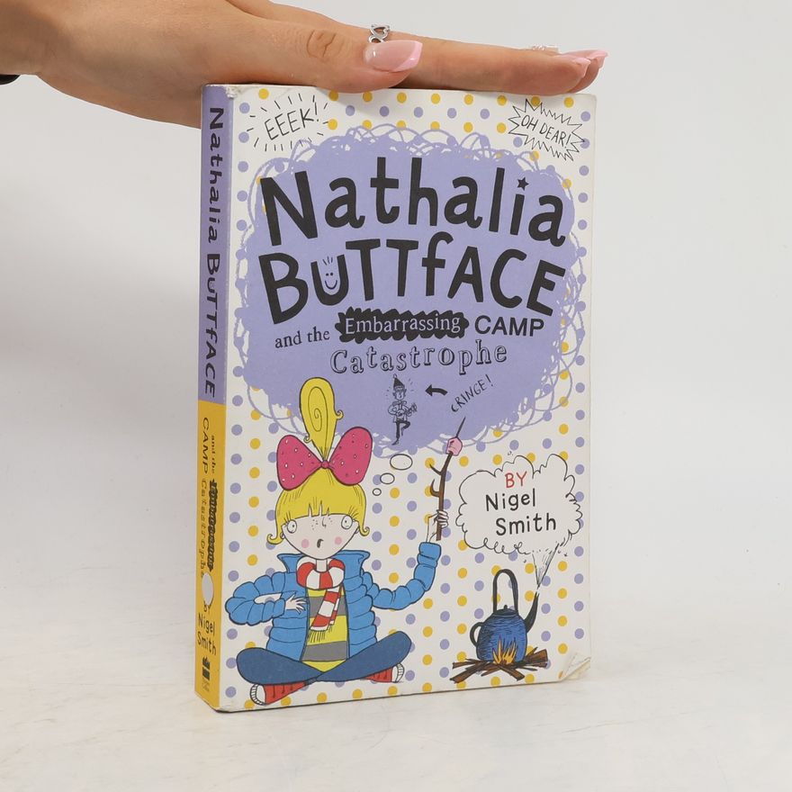 Nigel Smith Nathalia Buttface and the Embarrassing Camp Catastrophe