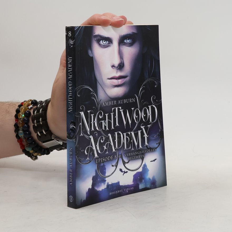 Amber Auburn Nightwood Academy, Episode 8 - Verhängnisvolles Begehren