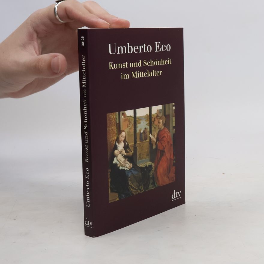 Umberto Eco Kunst und Schönheit im Mittelalter