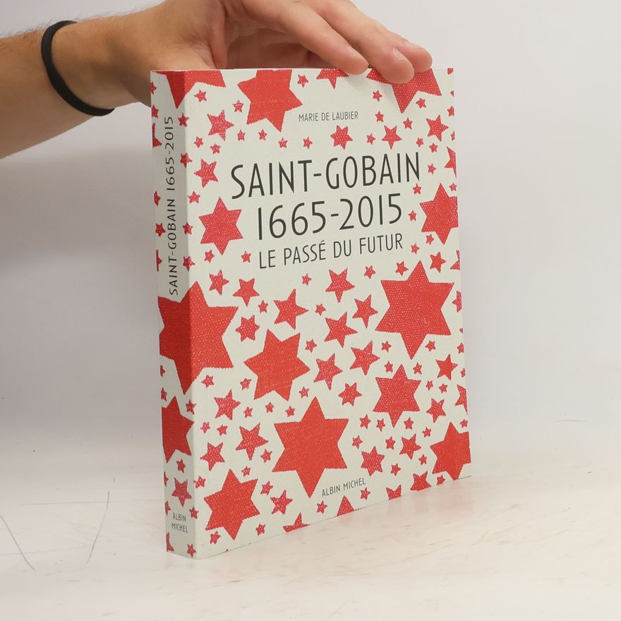 Marie de Laubier Saint-Gobain 1665-2015