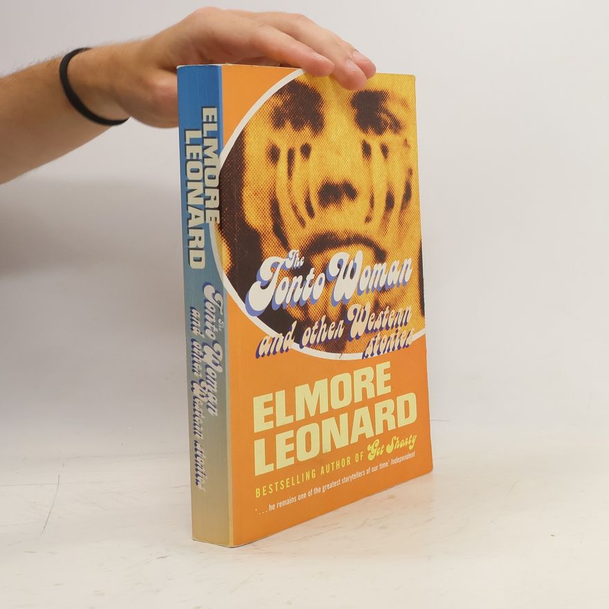 Elmore Leonard The Tonto Woman and Other Western Stories