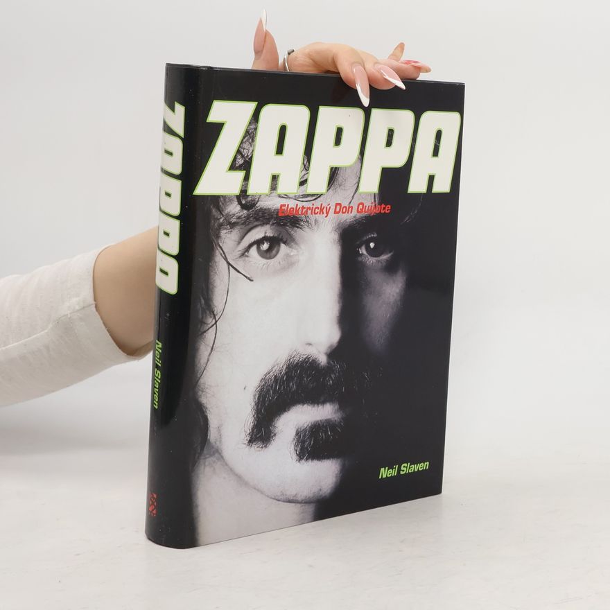 Neil Slaven Zappa. Elektrický Don Quijote