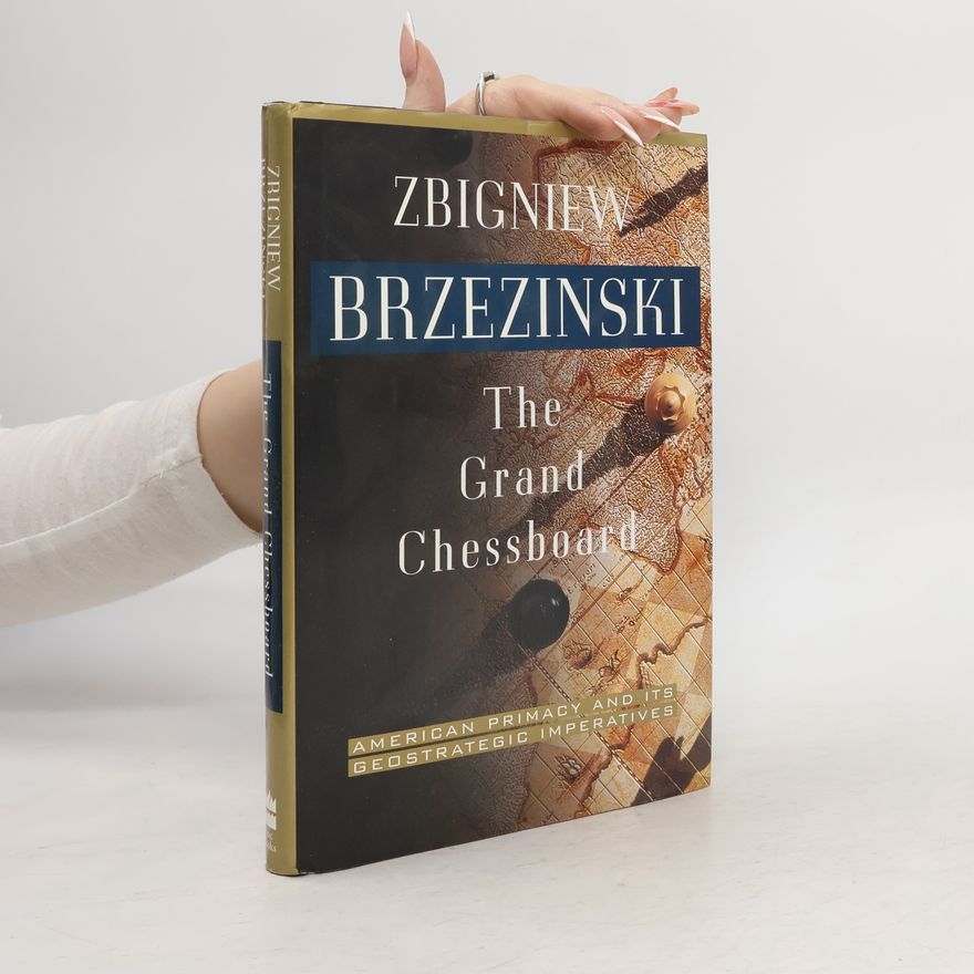 Zbigniew Brzezinski The Grand Chessboard