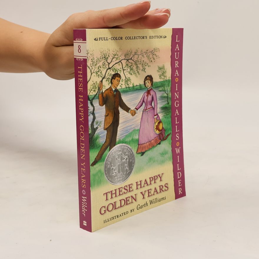 Laura Ingalls Wilder These Happy Golden Years