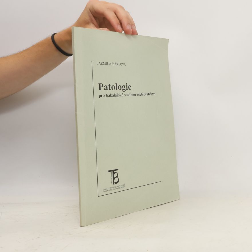 Jarmila Bártová Patologie pro bakalářské studium ošetřovatelství