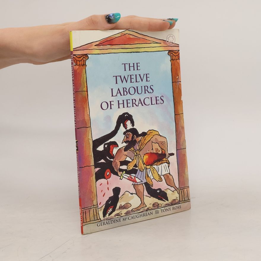 Geraldine McCaughrean The Twelve Labours of Heracles