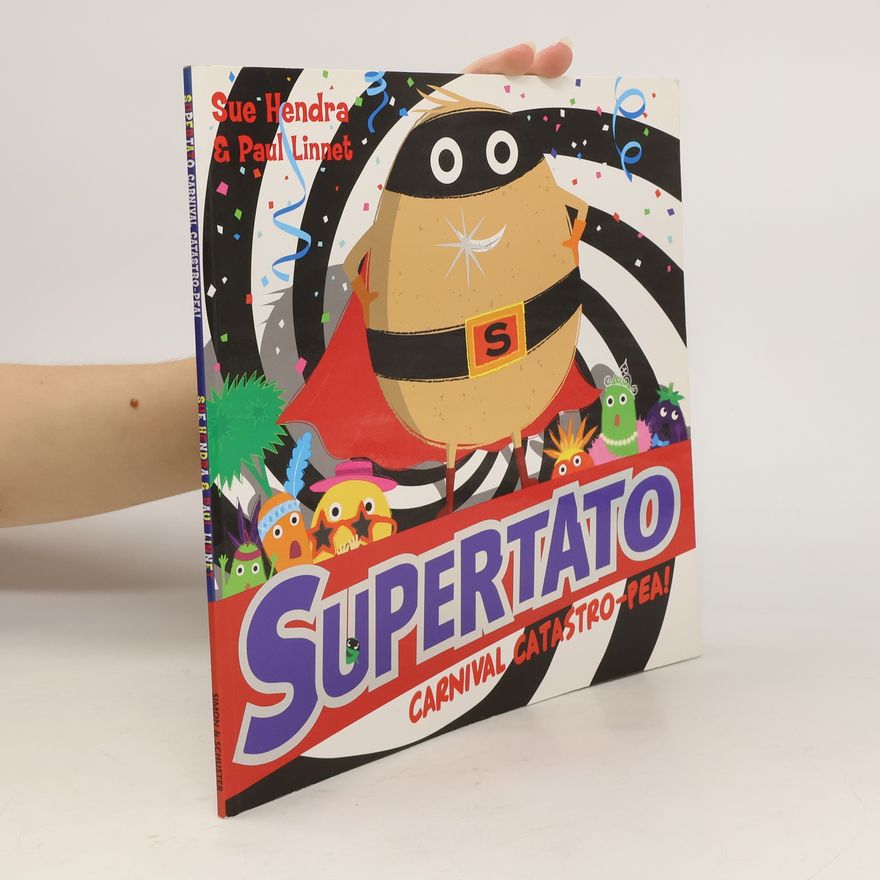 Sue Hendra Supertato Carnival Catastro-Pea!