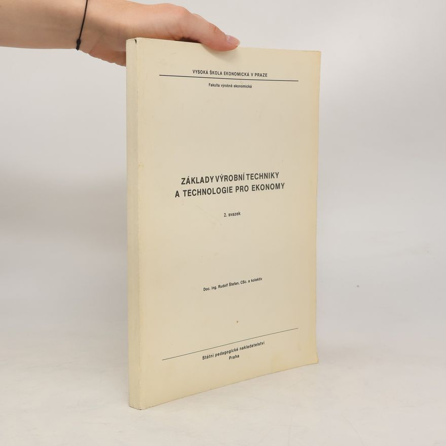Rudolf Štefan Základy výrobní techniky a technologie pro ekonomy 2