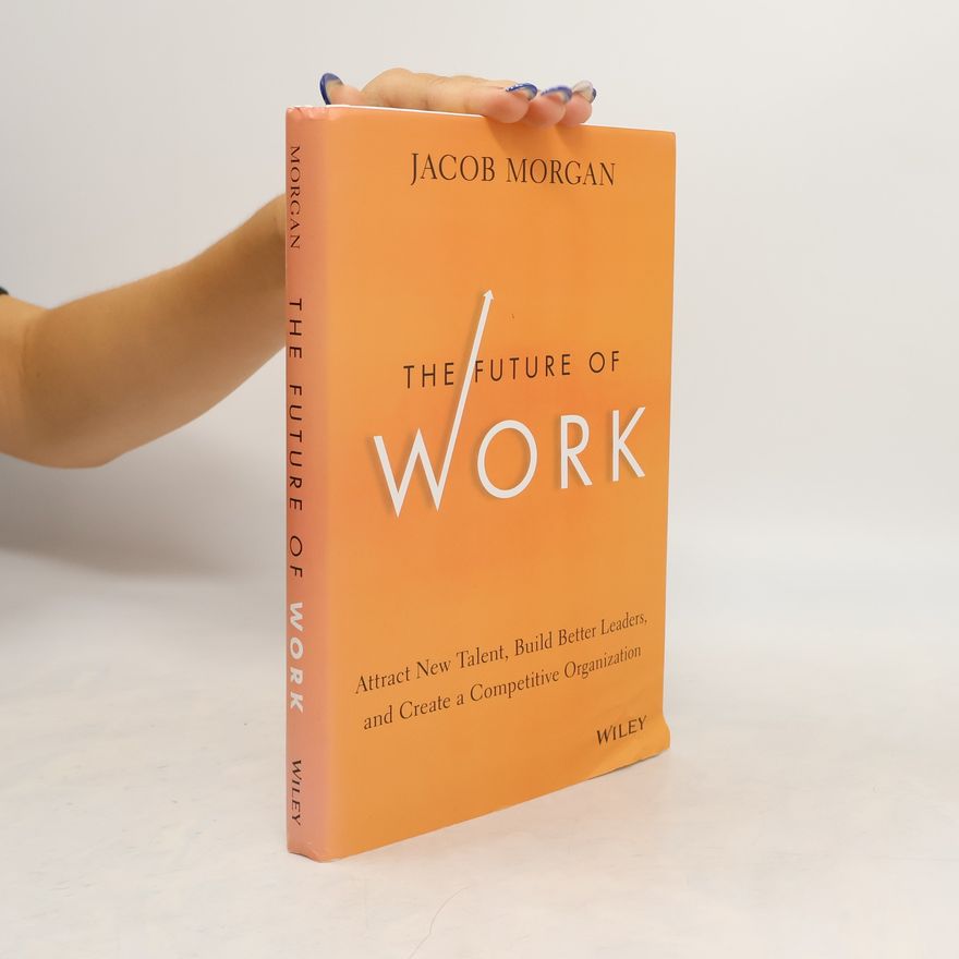 Jacob Morgan The Future of Work