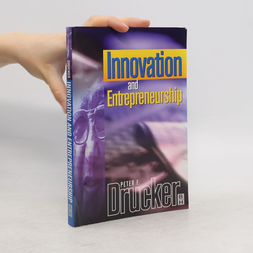 Peter Drucker Innovation and Entrepreneuship