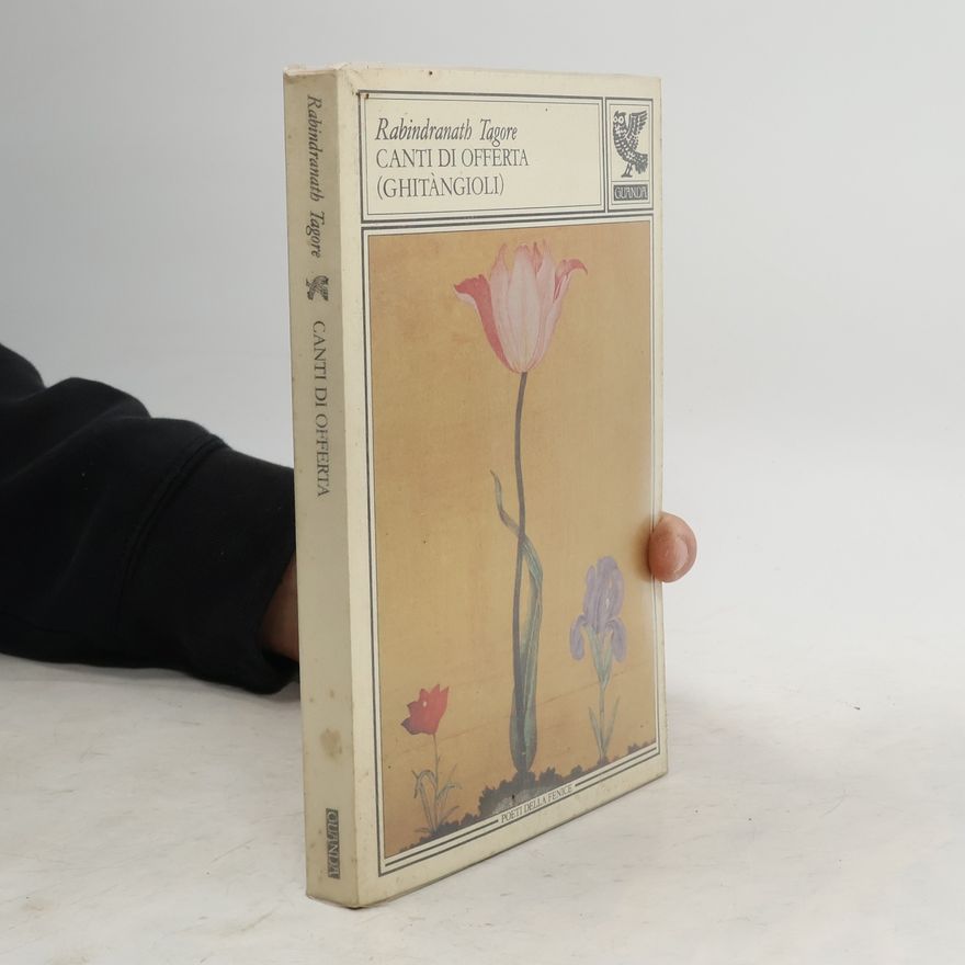Rabindranath Tagore Canti di offerta (Ghitàngioli)