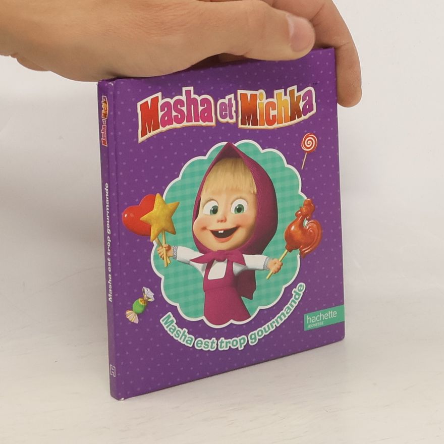 Autorenkollektiv Masha et Michka. Masha est trop gourmande