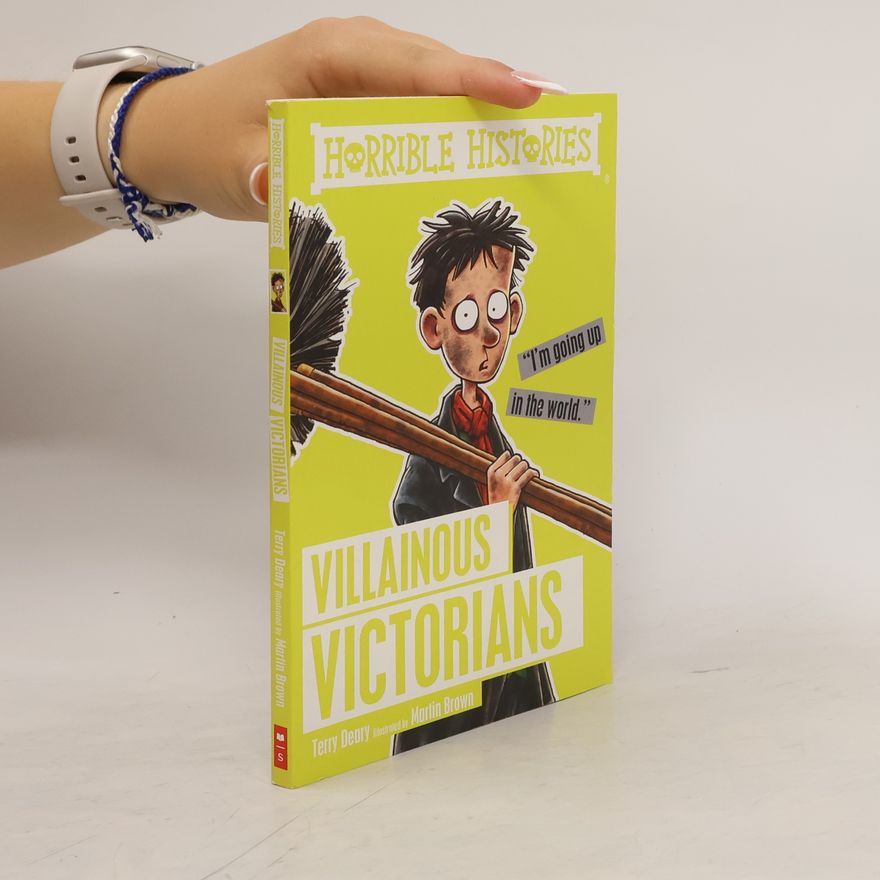 Terry Deary Villainous Victorians