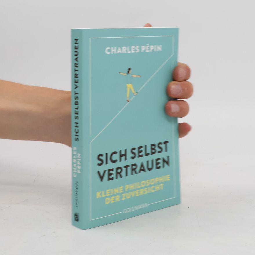Charles Pépin Sich selbst vertrauen