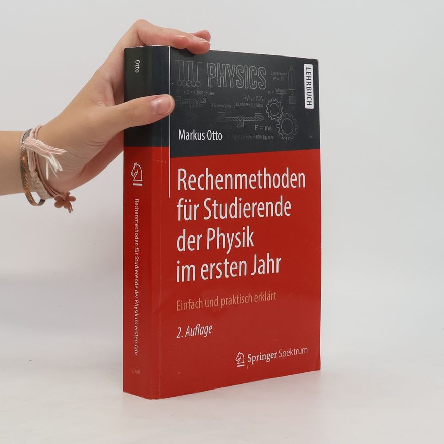 Markus Otto Rechenmethoden für Studierende der Physik im ersten Jahr