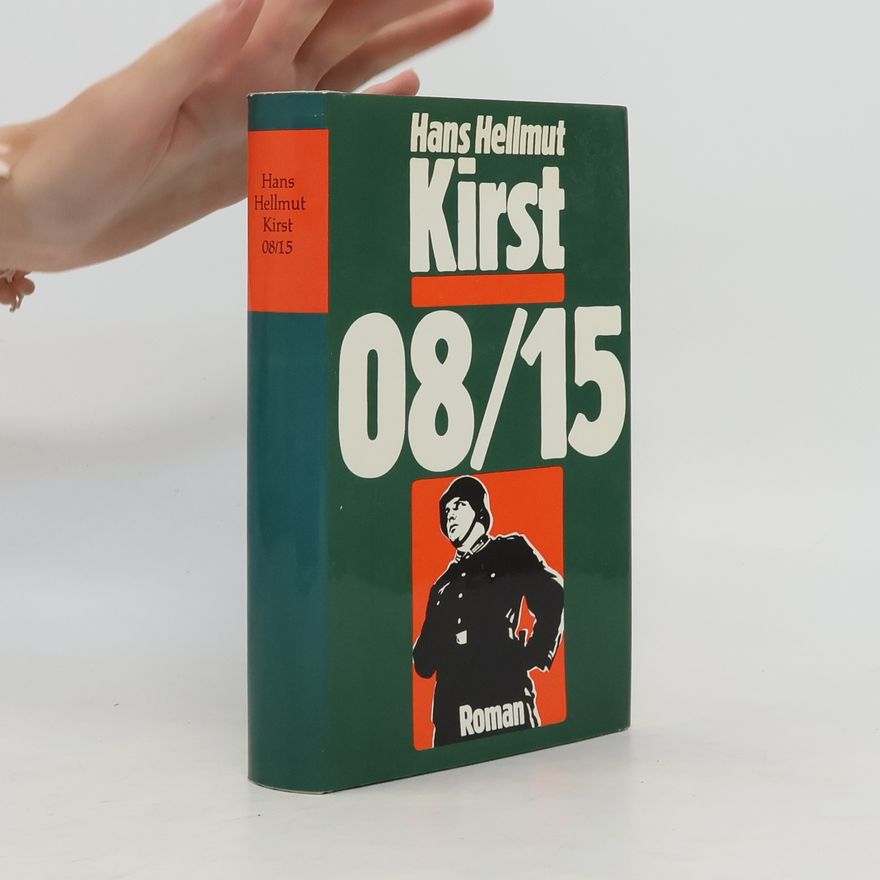 Hans Hellmut Kirst 08/15 in der Kaserne