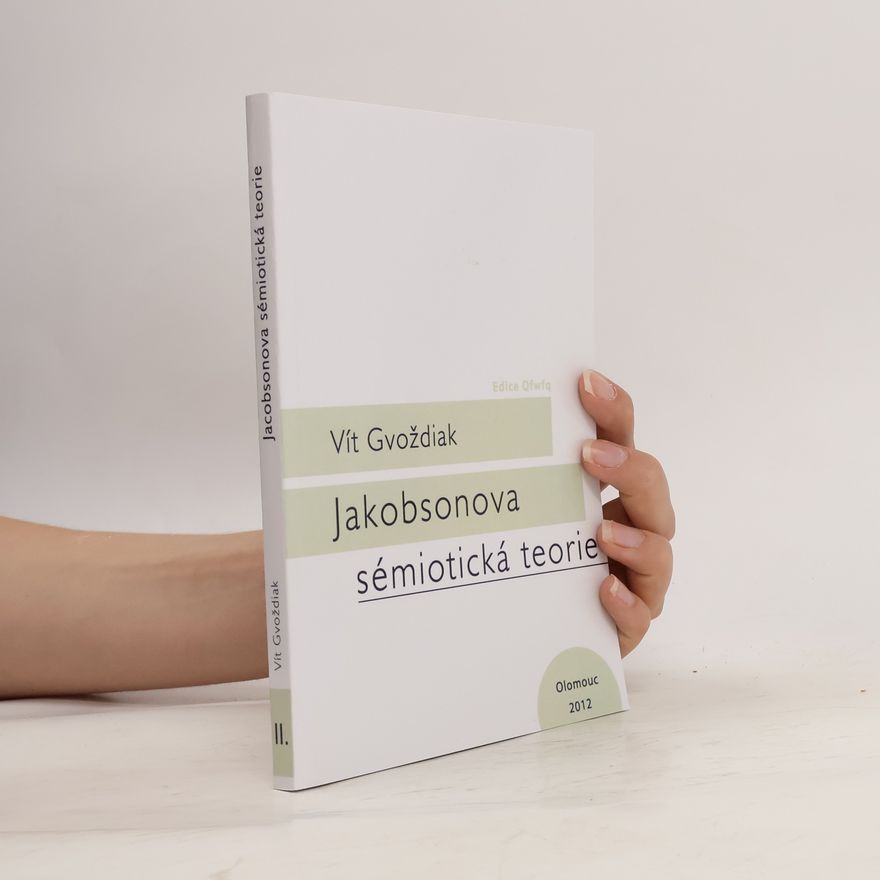 Vít Gvoždiak Jakobsonova sémiotická teorie