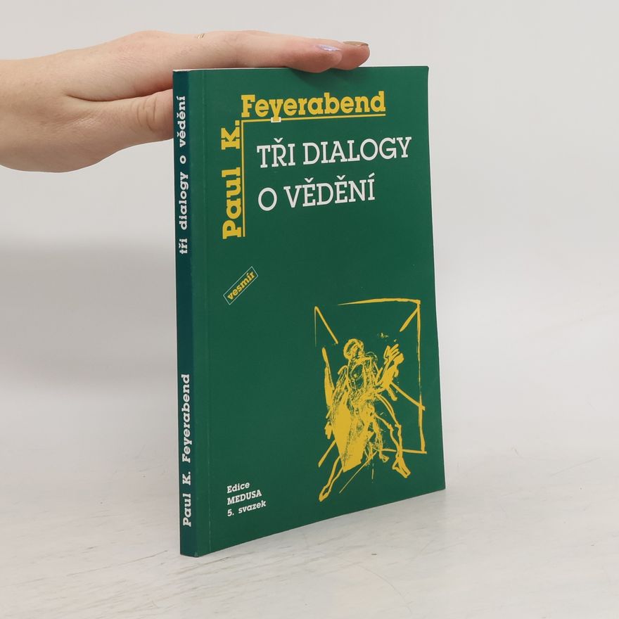 Paul Feyerabend Tři dialogy o vědění