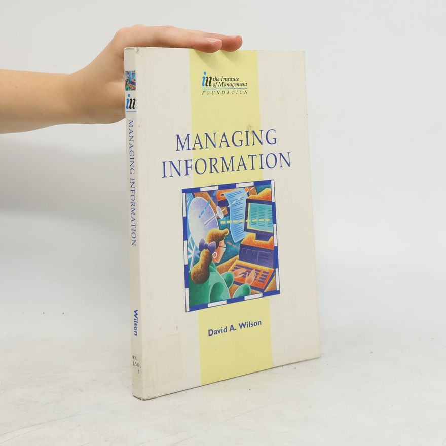David A. Wilson Managing Information