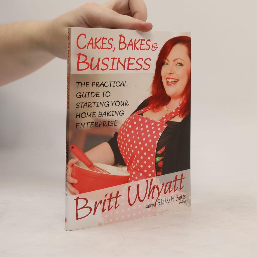 Britt Whyatt Cakes, Bakes and Business