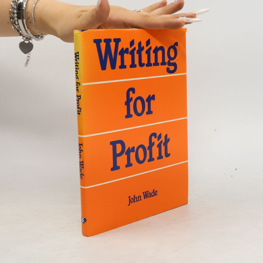 John Wade Writing for Profit