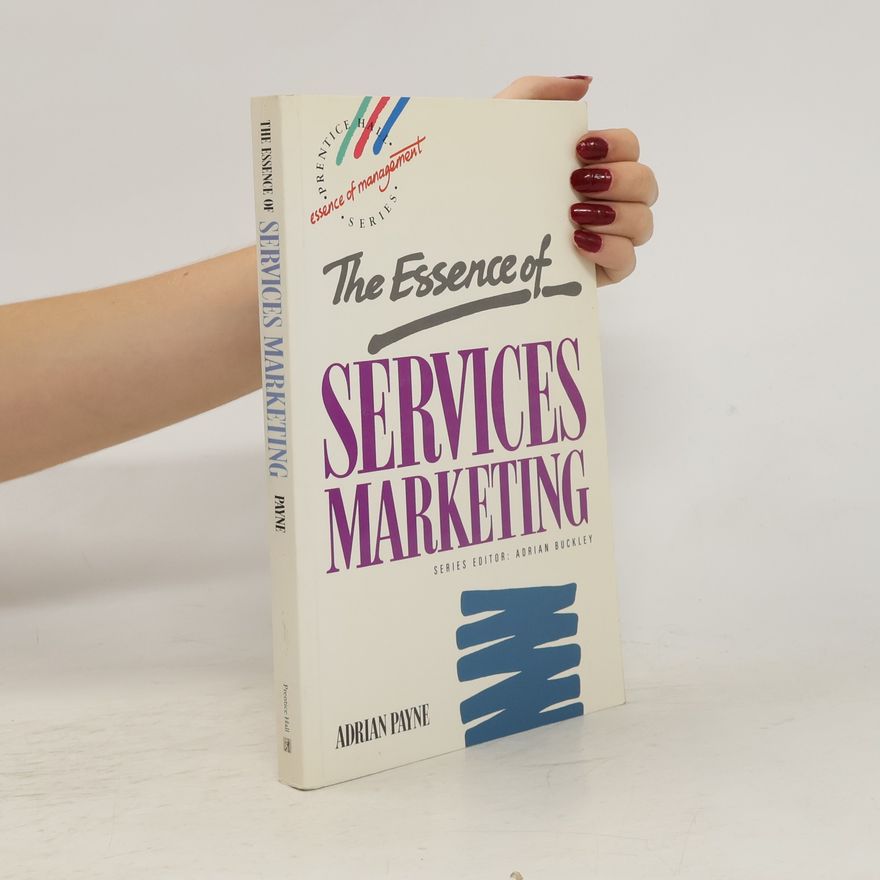 Adrian Payne The Essence of Services Marketing