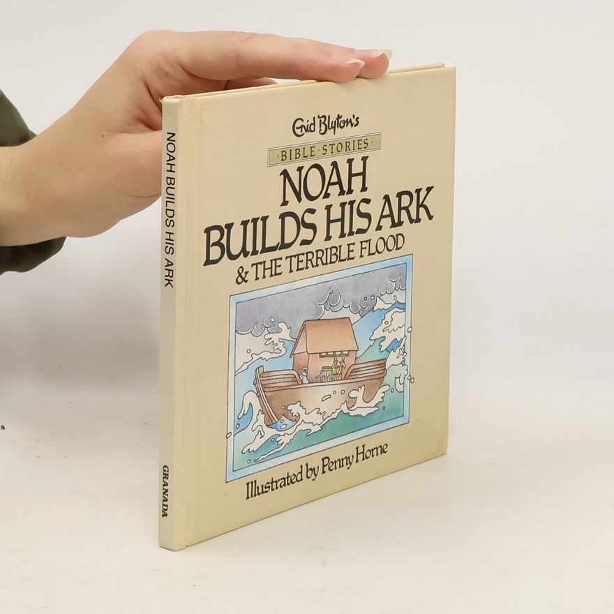 Enid Blyton Noah Builds His Ark