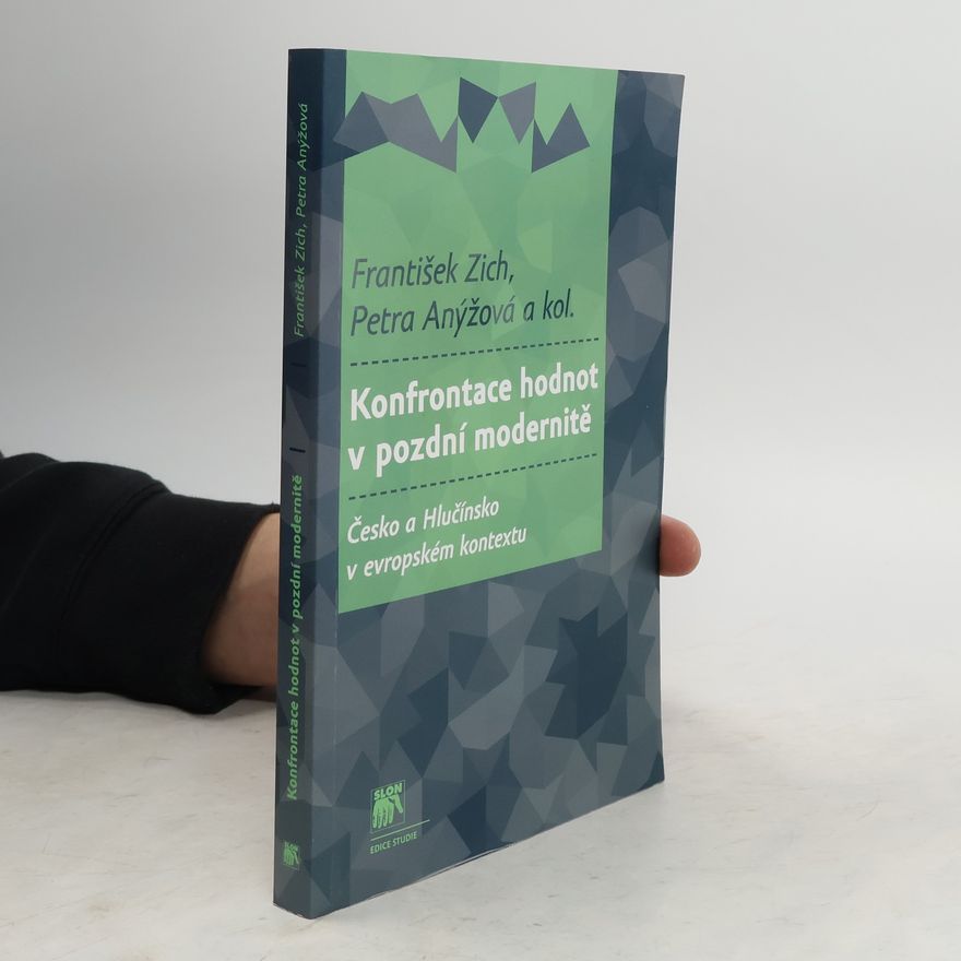 Petra Anýžová Konfrontace hodnot v pozdní modernitě. Česko a Hlučínsko v evropském kontextu