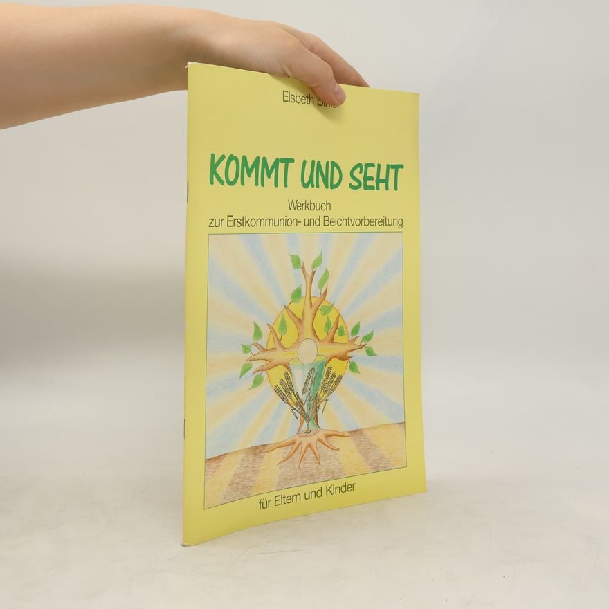 Elsbeth Bihler Kommt und seht