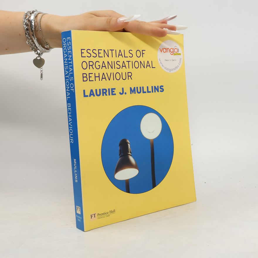 Laurie J. Mullins Essentials of Organisational Behaviour