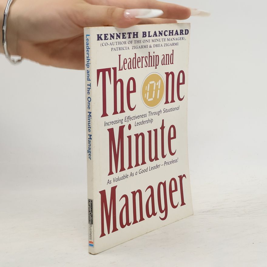 Kenneth H. Blanchard Leadership and the one minute manager