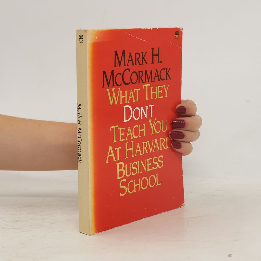 Mark McCormack What they don't teach you at Harvard Business School