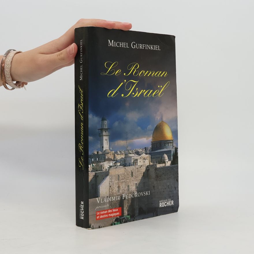 Michel Gurfinkiel Le roman d'Israël