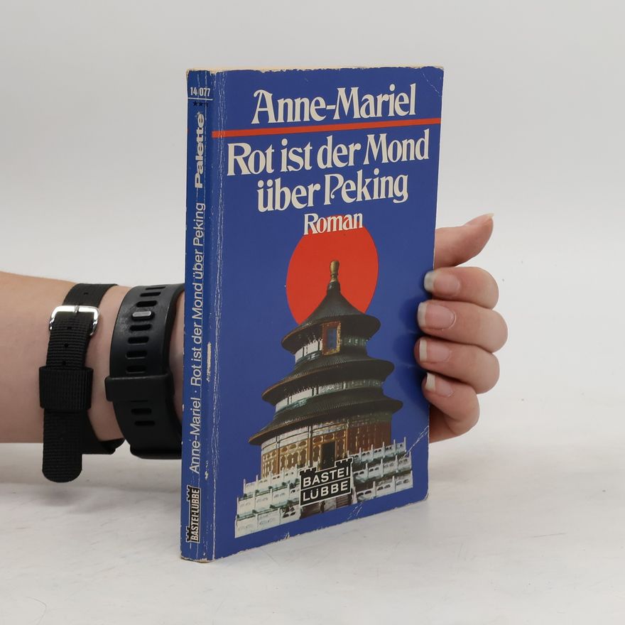 Anne-Mariel Rot ist der Mond über Peking