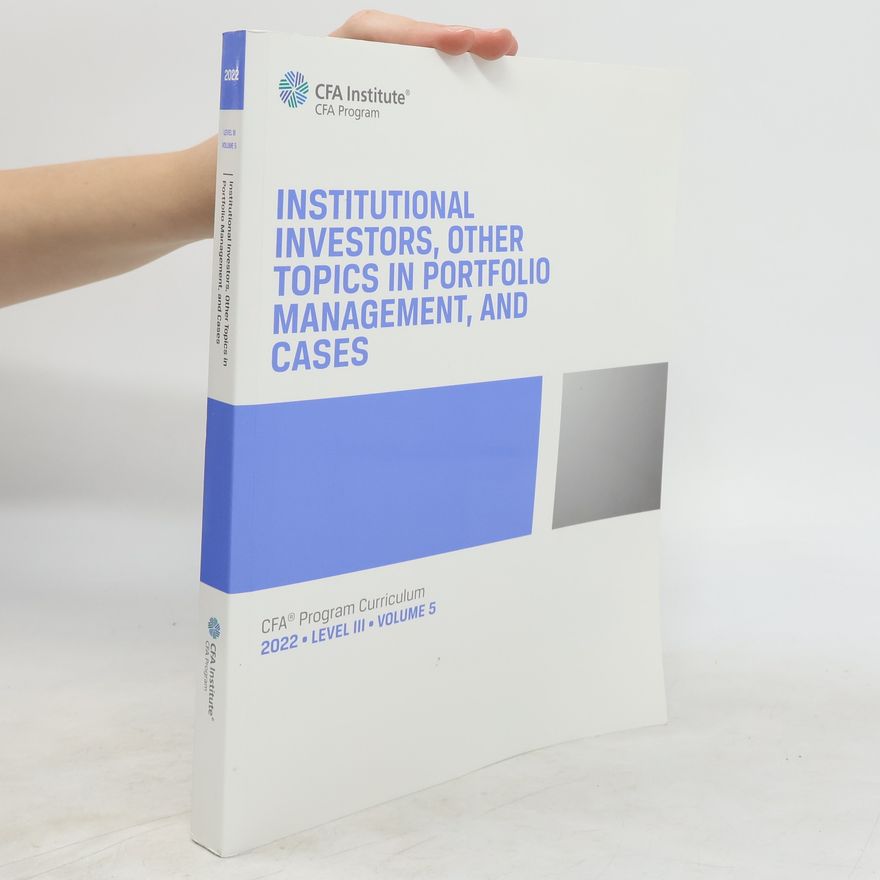 Collectif d'auteurs Institutional investors, other topics in portfolio management, and cases