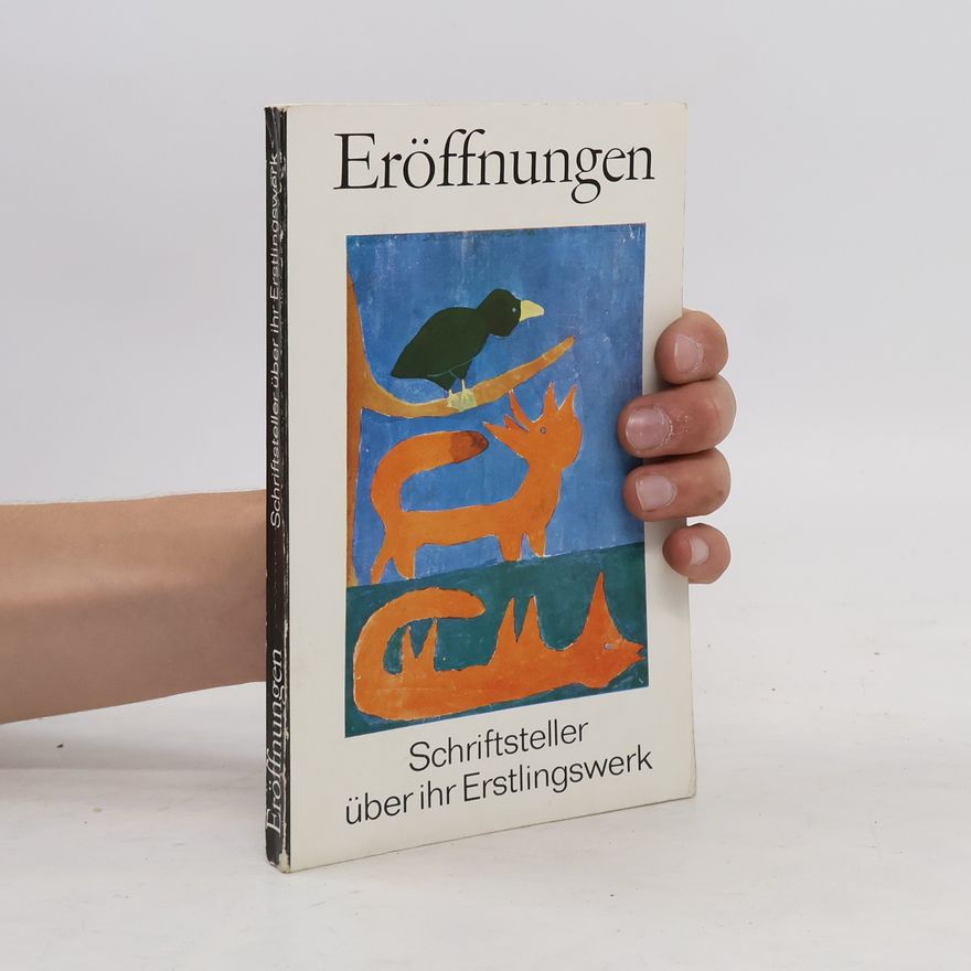 Autorenkollektiv Eröffnungen. Schriftsteller über ihr Erstlingswerk