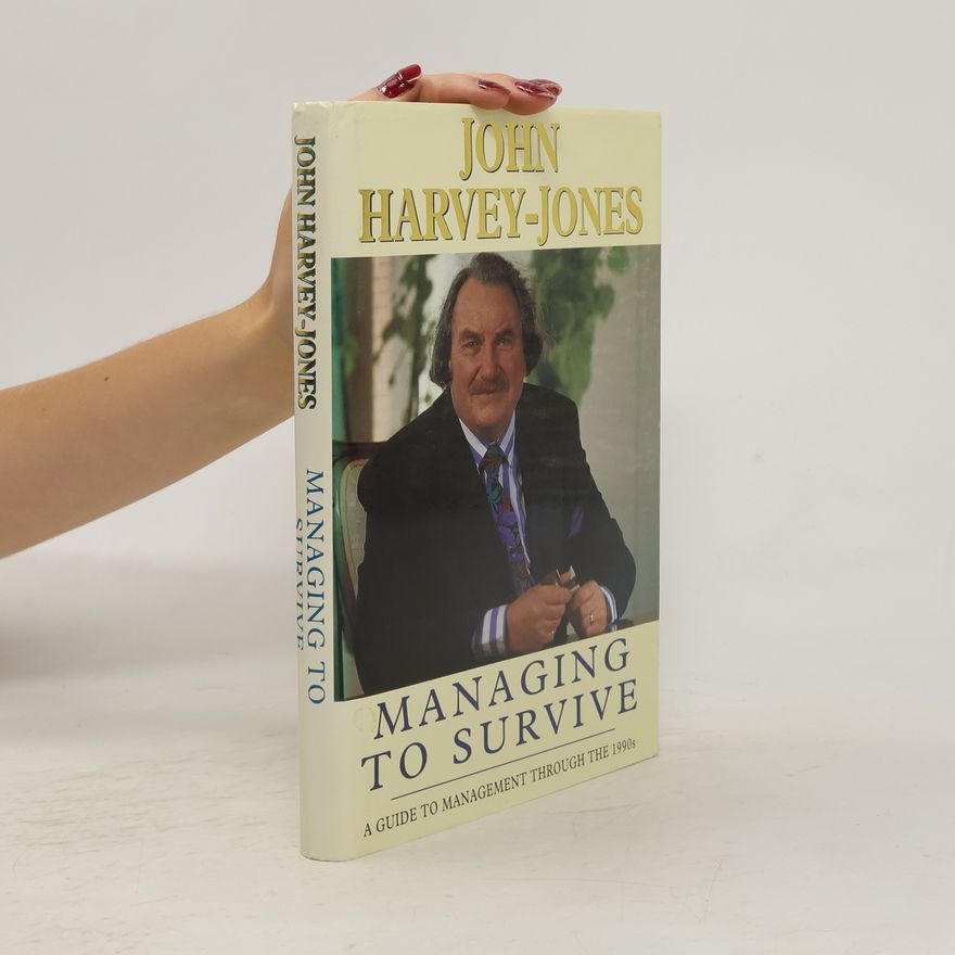 John Harvey Jones Managing to Survive