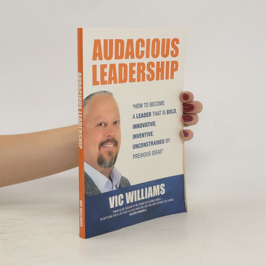 Victor Craig Williams Audacious Leadership