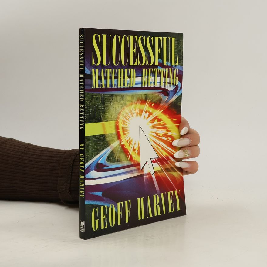 Geoff Harvey Successful Matched Betting
